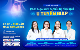 Tư vấn sức khỏe: Phát hiện sớm và điều trị hiệu quả u tuyến giáp