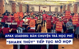 'Shark' Thủy gặp 600 phụ huynh của Apax Leaders, tiếp tục bàn chuyện hoàn trả học phí