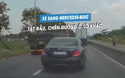 Phẫn nộ xe sang Mercedes lạng lách, tạt đầu xe khác 'như chốn không người'