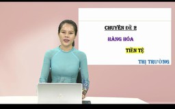 Bí quyết ôn thi tốt nghiệp THPT đạt điểm cao: Những vấn đề về tiền tệ