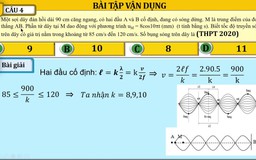 Bí quyết ôn thi tốt nghiệp THPT đạt điểm cao: Sóng dừng, sóng âm