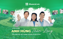 'Anh hùng thầm lặng' và lời cảm ơn chân thành từ thuocsi.vn