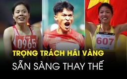 Điền kinh Việt Nam thiệt quân vì doping, ai sẽ là niềm hy vọng tranh vàng?