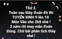 'Bói đề, đoán đề' tràn lan trên mạng xã hội trước kỳ thi lớp 10