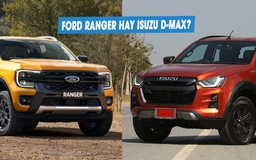 Mua xe bán tải nên chọn Ford Ranger hay Isuzu D-Max?