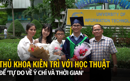 Thủ khoa kiên trì với học thuật để ‘tự do về ý chí và thời gian’