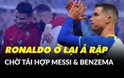 Ronaldo xác nhận ở lại Al Nassr, Ả Rập sẽ đón thêm siêu sao Messi & Benzema?