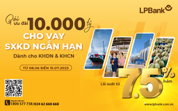 LPBank nâng gói ưu đãi cho vay sản xuất kinh doanh lên tới 10.000 tỉ đồng