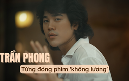 Trần Phong tiết lộ từng đóng phim 'không lương', có sự hậu thuẫn từ gia đình