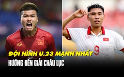 Đội hình tối ưu của U.23 Việt Nam tham dự vòng loại U.23 châu Á 2024