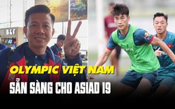 Đội tuyển Olympic Việt Nam đến Trung Quốc, rạng rỡ bắt đầu hành trình ASIAD 19