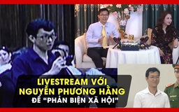 Bị cáo Đặng Anh Quân: Livestream với Nguyễn Phương Hằng để ‘phản biện xã hội’