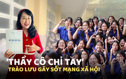 Trào lưu ‘thầy cô chỉ tay’ gây sốt mạng xã hội