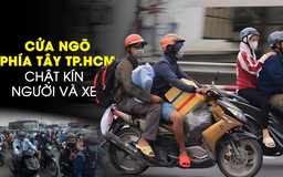 Cửa ngõ phía tây TP.HCM chật kín người và xe sau kỳ nghỉ lễ