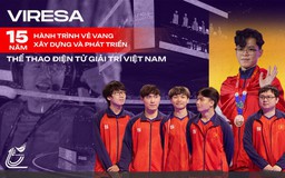 VIRESA - 15 năm xây dựng và phát triển thể thao điện tử Việt Nam