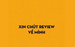 Vì sao nhiều người 'đu trend' xin review về mình?