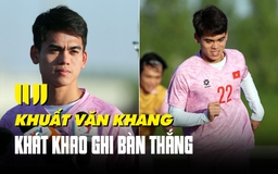 Tiền vệ Khuất Văn Khang: 'Em rất khát khao ghi 1 bàn thắng'