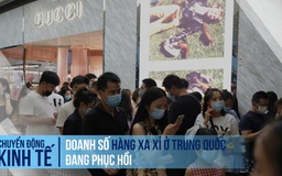 Doanh số hàng hiệu ở Trung Quốc đang phục hồi