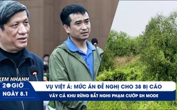 XEM NHANH 20H ngày 8.1: Vây rừng tràm bắt nghi phạm giết người | Mức án đề nghị 38 bị cáo vụ Việt Á