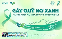 Cùng gây 'Quỹ Nơ Xanh' trao tủ thuốc phụ khoa, gửi yêu thương vùng cao