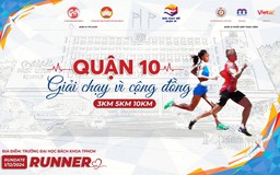 TP.HCM: Q.10 tổ chức giải chạy vì cộng đồng gây quỹ giúp người nghèo