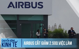 Airbus phải cắt giảm 2.500 việc làm