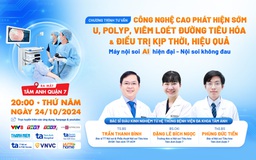 Tư vấn sức khỏe: Công nghệ cao phát hiện sớm u, polyp, viêm loét đường tiêu hóa