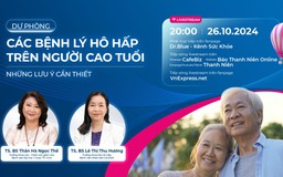 Tư vấn trực tuyến: Dự phòng bệnh lý người cao tuổi: những lưu ý cần thiết