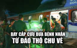 Bay cấp cứu giữa khuya chuyển bệnh nhân từ đảo Thổ Chu về đất liền