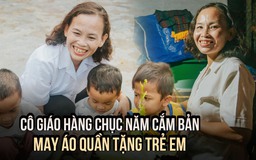 Cô giáo miền xuôi hàng chục năm lên miền núi cắm bản, may áo quần tặng trẻ em Pa Kô – Vân Kiều