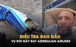 Điều tra ban đầu vụ rơi máy bay Azerbaijan Airlines hé lộ điều gì?