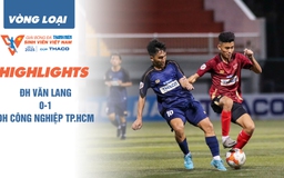 Highlight Trường ĐH Văn Lang 0-1 Trường ĐH Công nghiệp TP.HCM | Vòng loại TNSV THACO cup 2025