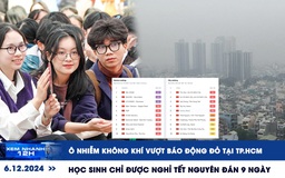 Xem nhanh 12h: Ô nhiễm không khí vượt báo động đỏ tại TP.HCM | Học sinh chỉ được nghỉ Tết Nguyên đán 9 ngày