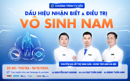 Tư vấn sức khỏe: Nhiều nam giới ‘tá hỏa’ khi biết mình vô sinh