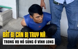 Bắt bị can bị truy nã trong vụ nổ súng khiến 1 người suýt chết