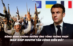 Điểm xung đột: Đồng minh bác ý tưởng đưa quân đến Ukraine; Iran giúp Houthi tấn công biển Đỏ?