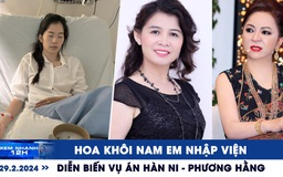 Xem nhanh 12h: Diễn biến vụ án Hàn Ni - Phương Hằng | Hoa khôi Nam Em nhập viện
