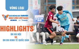 Highlight ĐH Hà Nội 0-3 ĐH Kinh tế quốc dân | TNSV THACO Cup 2024