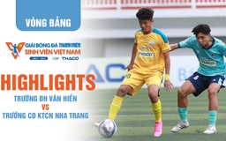 Highlight ĐH Văn Hiến 0-4 CĐ KTCN Nha Trang: Tân binh lại thắng sốc | TNSV THACO Cup 2024