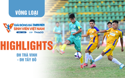 Highlight ĐH Trà Vinh 1-0 ĐH Tây Đô | TNSV THACO Cup 2024 - Vòng loại