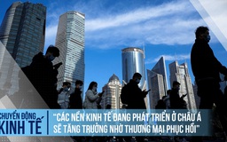 Ngân hàng Thế giới thấy gì về triển vọng kinh tế châu Á năm 2024?