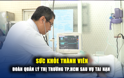 Sức khỏe các thành viên Cục Quản lý thị trường TP.HCM sau vụ tai nạn nghiêm trọng