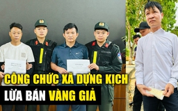 Công chức xã lừa đảo và màn kịch công phu từ thỏi vàng giả mua trên mạng