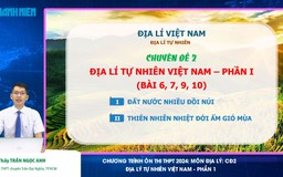 BÍ QUYẾT ÔN THI THPT 2024 | Môn Địa lý | Chuyên đề 2 | Địa lý tự nhiên Việt Nam - Phần 1