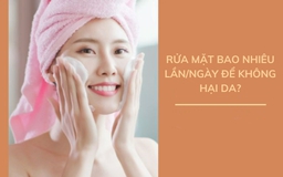 Lầm tưởng về việc rửa mặt: Số lần rửa mặt ‘chuẩn’ cho da sáng mịn