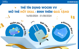 Nhận trọn gói quà tặng hấp dẫn khi mở thẻ Woori VV