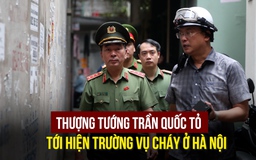 Thượng tướng Trần Quốc Tỏ tới hiện trường vụ cháy nhà trọ ở Hà Nội