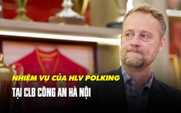 Nhiệm vụ nào dành cho tân HLV Mano Polking tại CLB Công an Hà Nội?