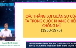 Bí quyết ôn thi tốt nghiệp THPT đạt điểm cao: Các thắng lợi quân sự