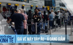 Giá vé máy bay Âu - Á đang giảm